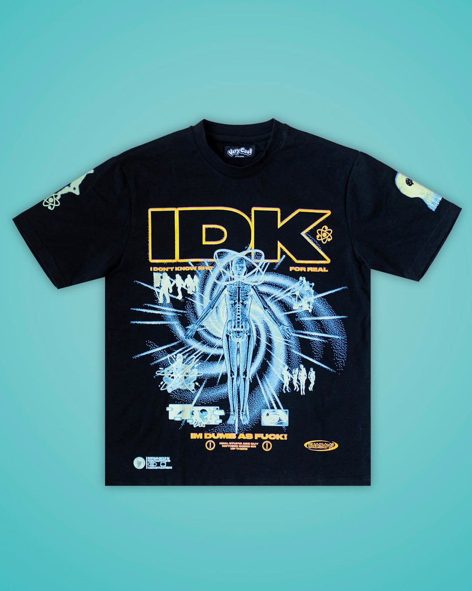 The IDK Tee Cool Shirtz