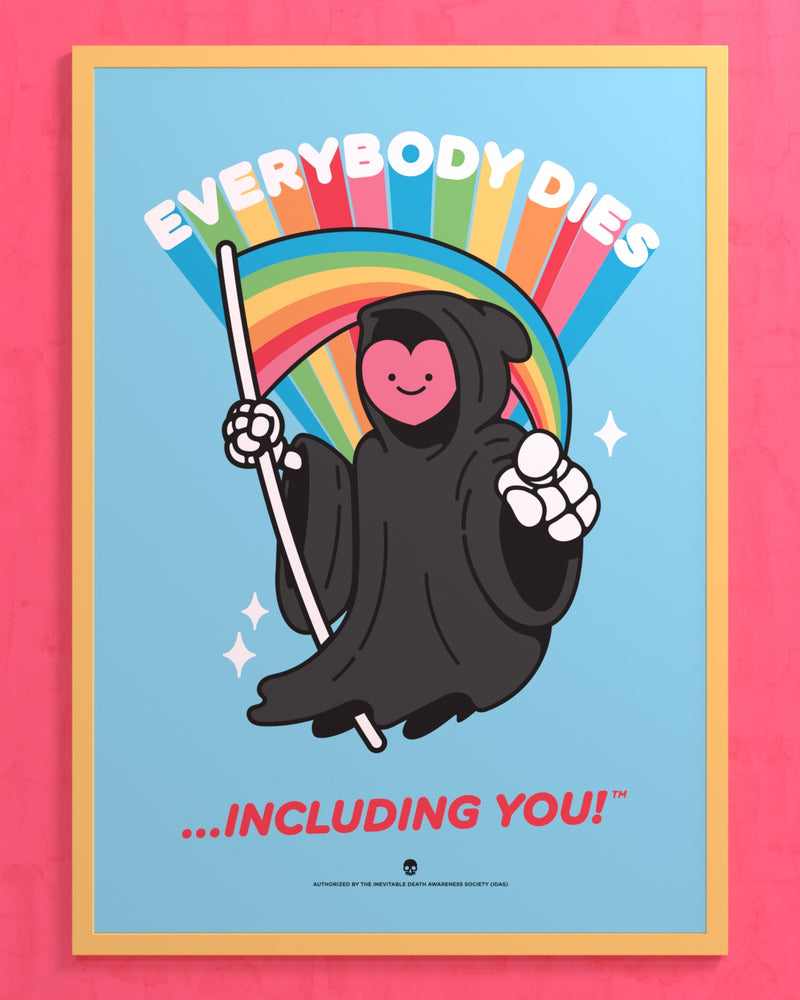 Everybody Dies Art Print